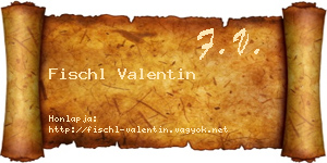 Fischl Valentin névjegykártya